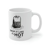 Drop It Like It's Hot | Ceramic Mug 11oz