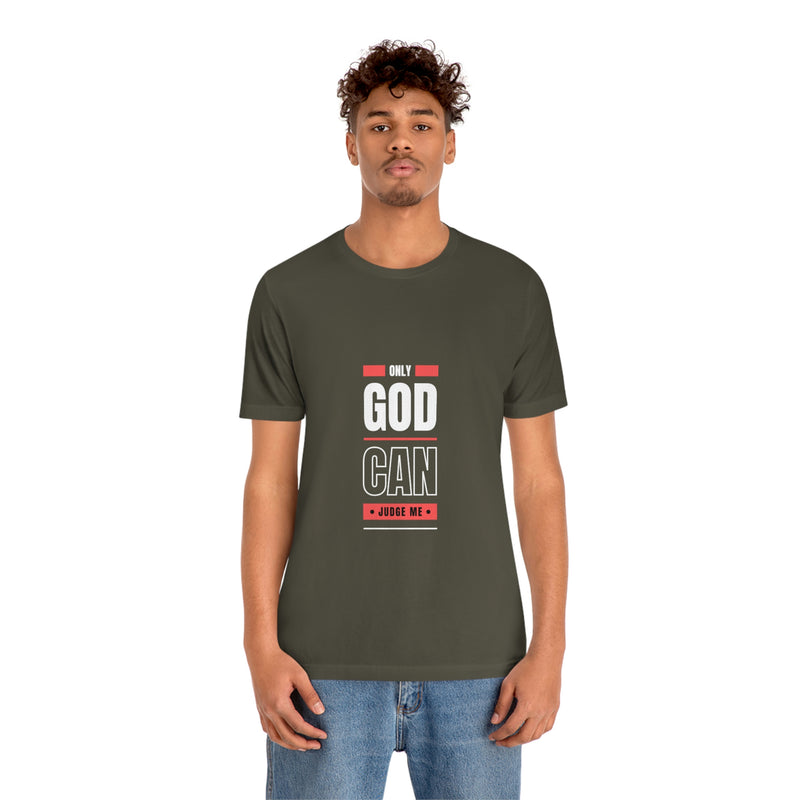 Only GOD Can Judge Me | T-shirt