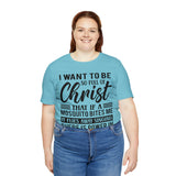 I Want To Be So Full Of Christ | T-shirt