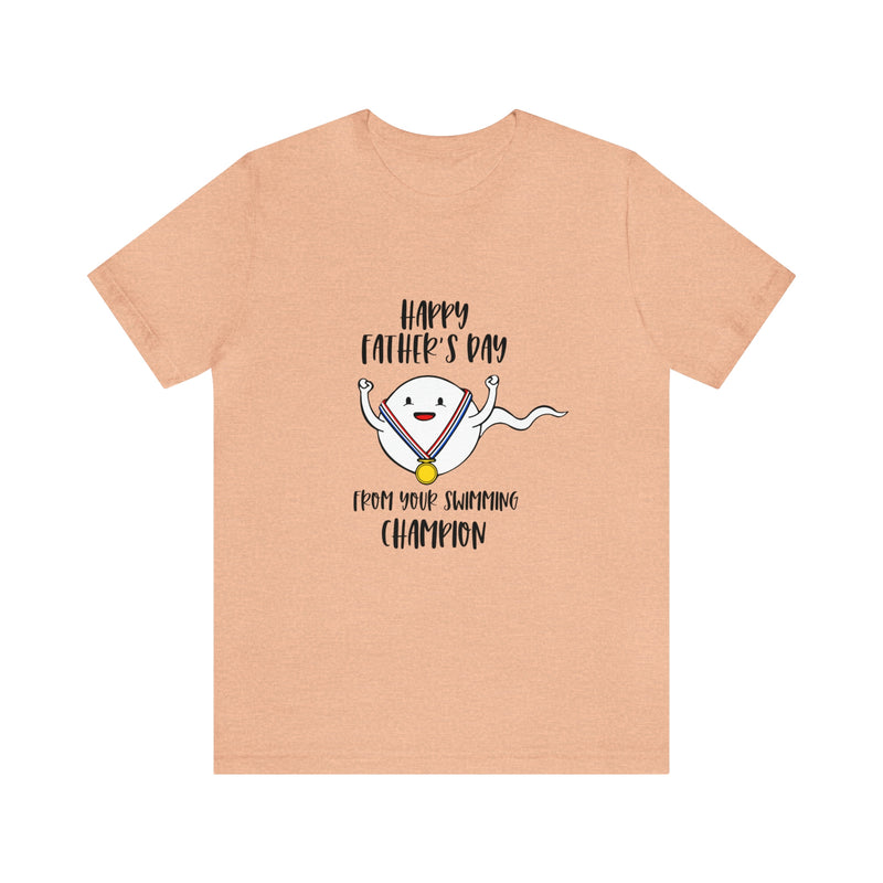 Happy Father's Day From Your Swimming Champion | T-shirt