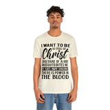 I Want To Be So Full Of Christ | T-shirt