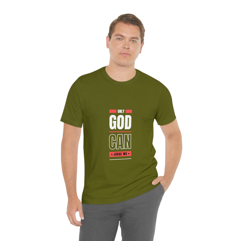 Only GOD Can Judge Me | T-shirt