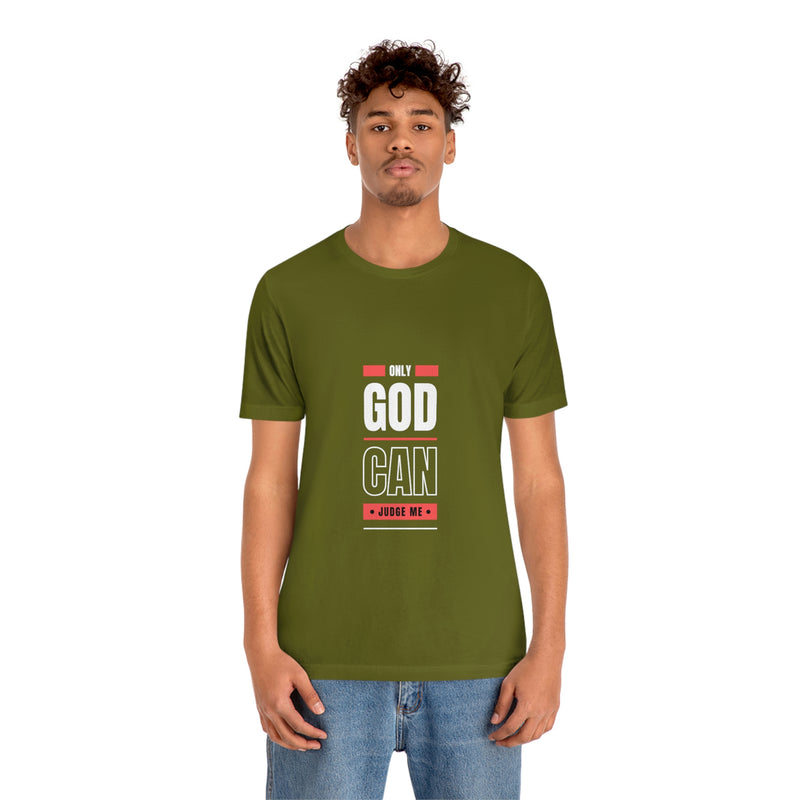 Only GOD Can Judge Me | T-shirt