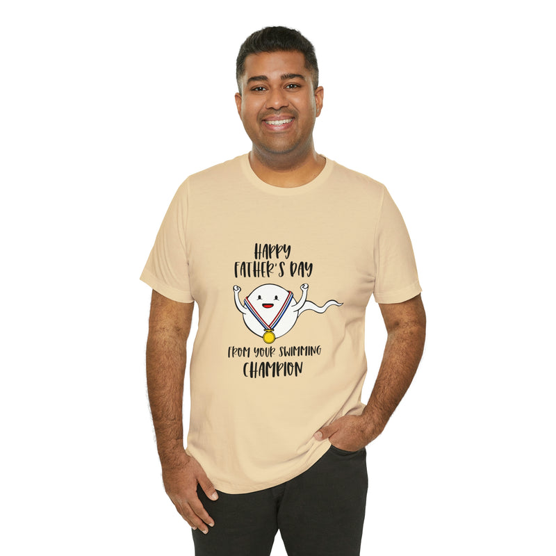 Happy Father's Day From Your Swimming Champion | T-shirt