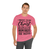 I Want To Be So Full Of Christ | T-shirt