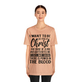 I Want To Be So Full Of Christ | T-shirt