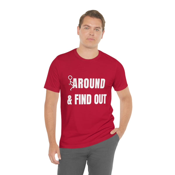 F* Around & Find Out | T-shirt