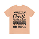 I Want To Be So Full Of Christ | T-shirt