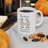 True Love is Hanging Together Through The Years | Ceramic Mug 11oz