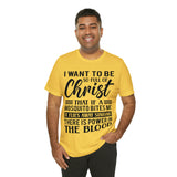 I Want To Be So Full Of Christ | T-shirt