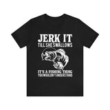 Jerk It Till She Swallows | T-shirt