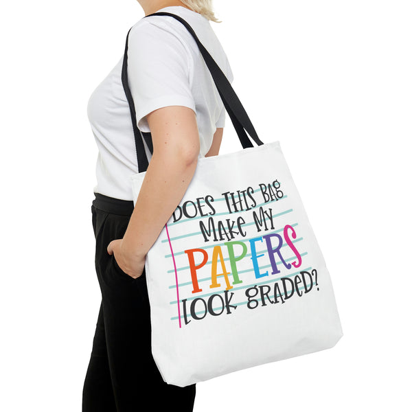 Does This Bag Make My Papers Look Graded | Teacher Tote Bag