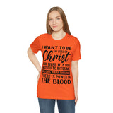 I Want To Be So Full Of Christ | T-shirt