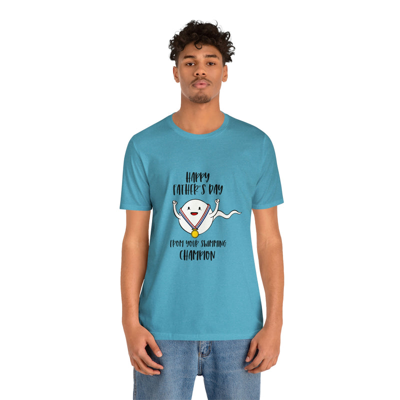 Happy Father's Day From Your Swimming Champion | T-shirt