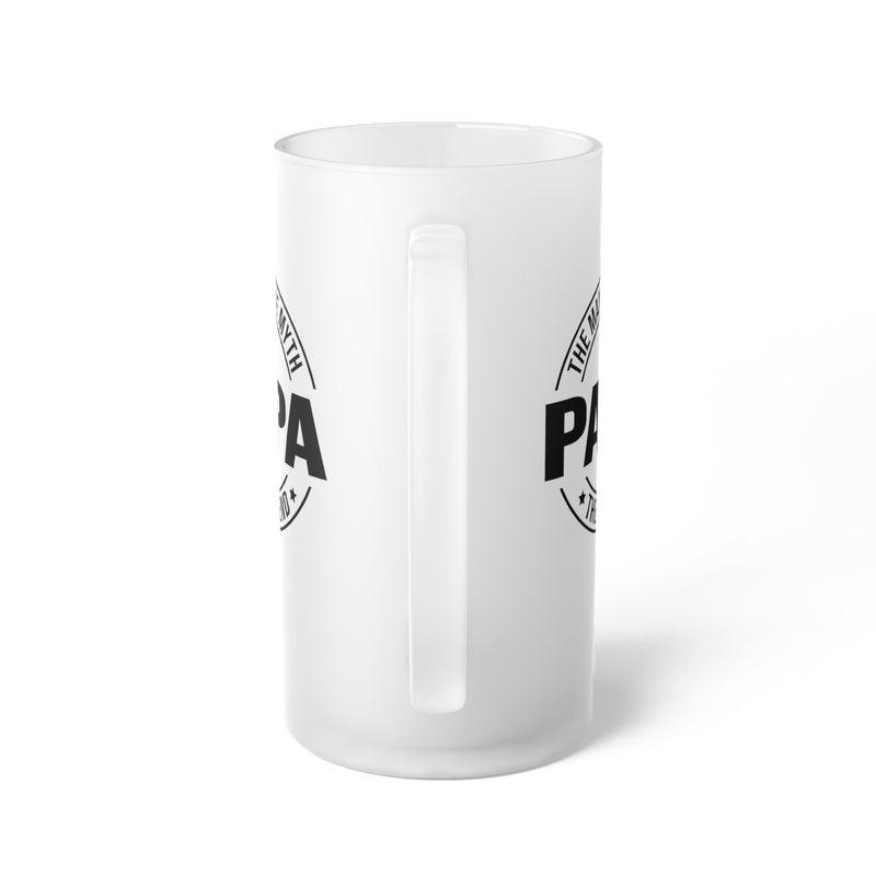 Papa The Man The Myth The Legend | Frosted Glass Beer Mug