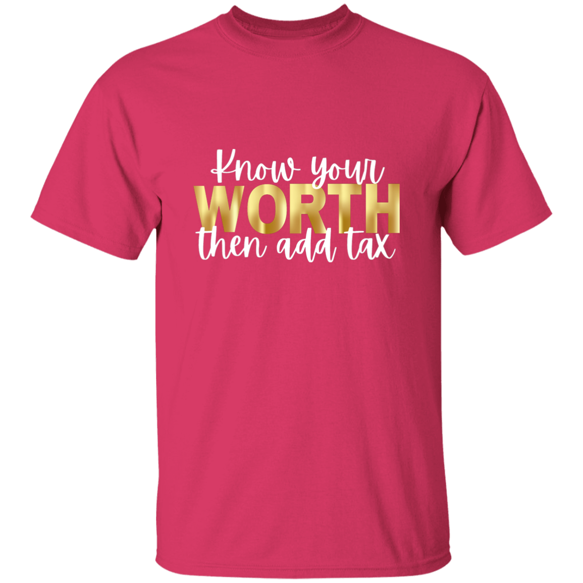 Know Your Worth Then Add Tax