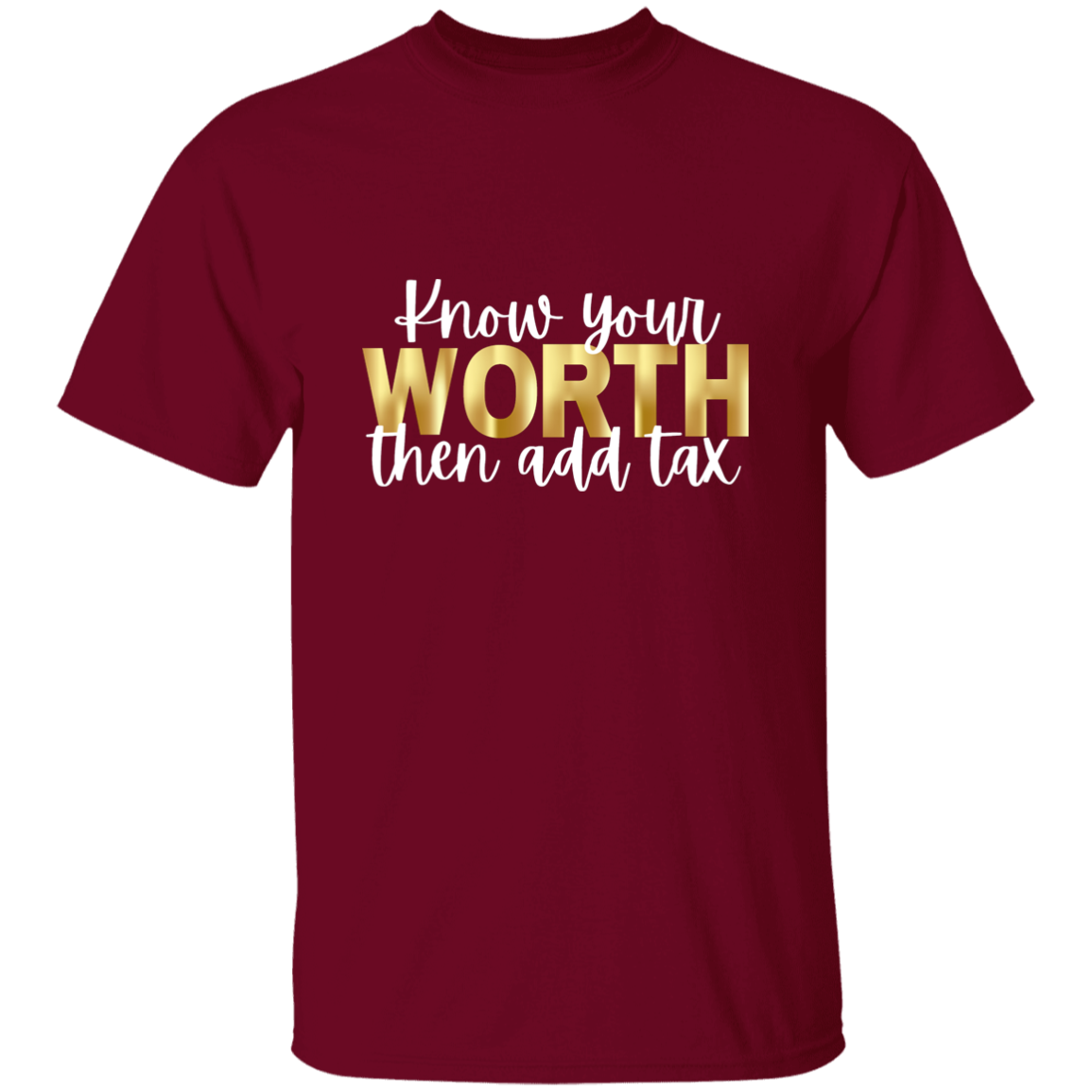 Know Your Worth Then Add Tax