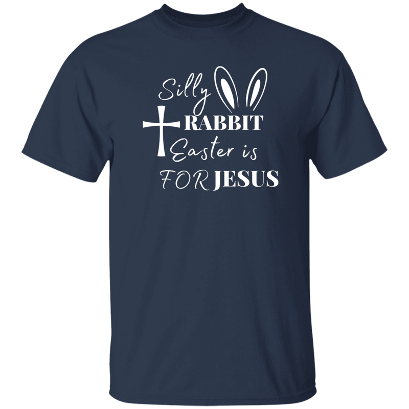 Silly Rabbit Easter Is For Jesus | T-shirt