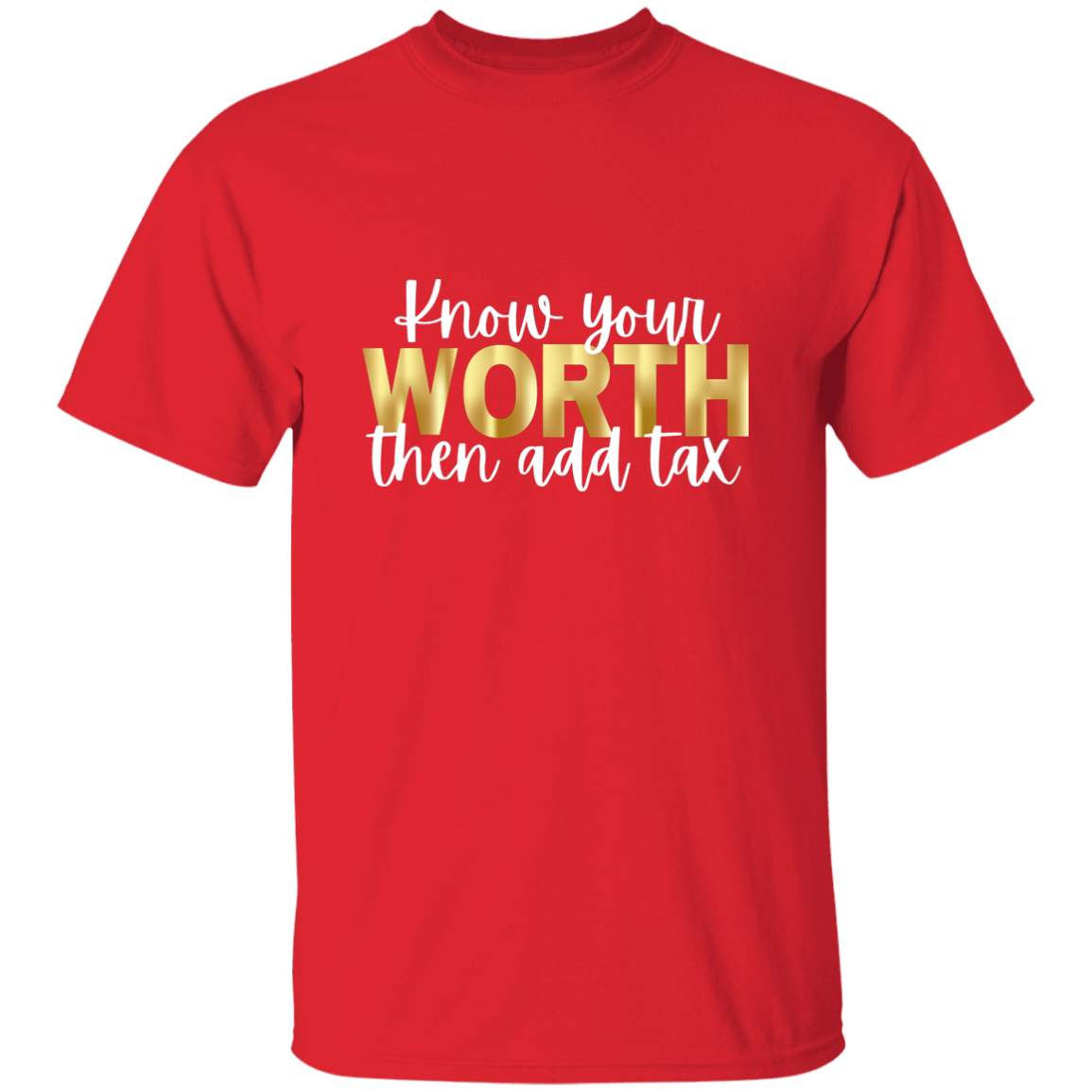 Know Your Worth Then Add Tax