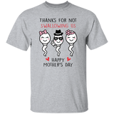 Thanks For Not Swallowing Us Shirt Happy Mother's Day Funny T-shirt