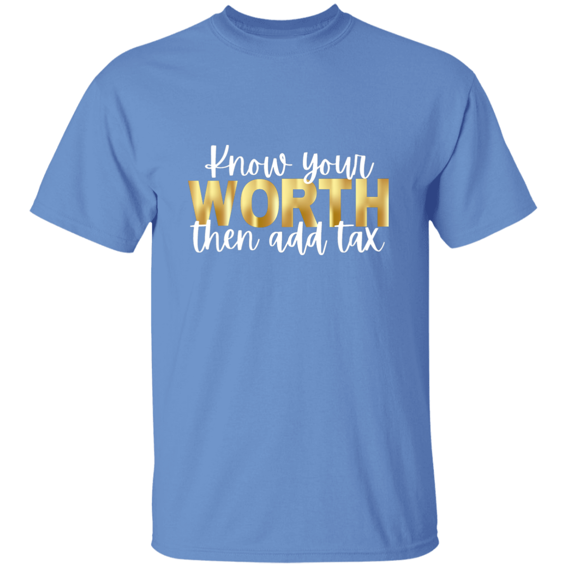 Know Your Worth Then Add Tax