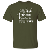 Silly Rabbit Easter Is For Jesus | T-shirt