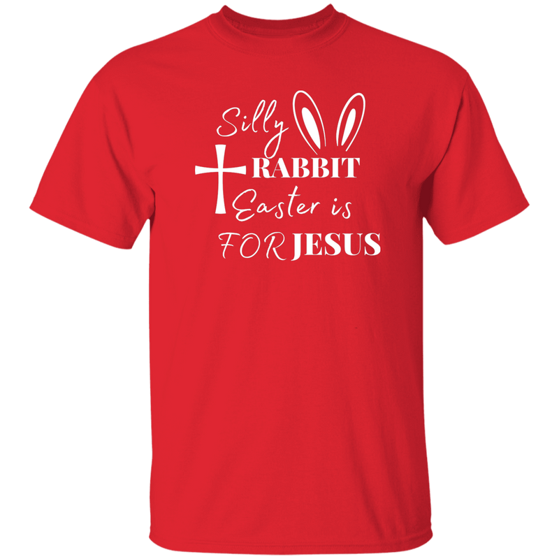 Silly Rabbit Easter Is For Jesus | T-shirt