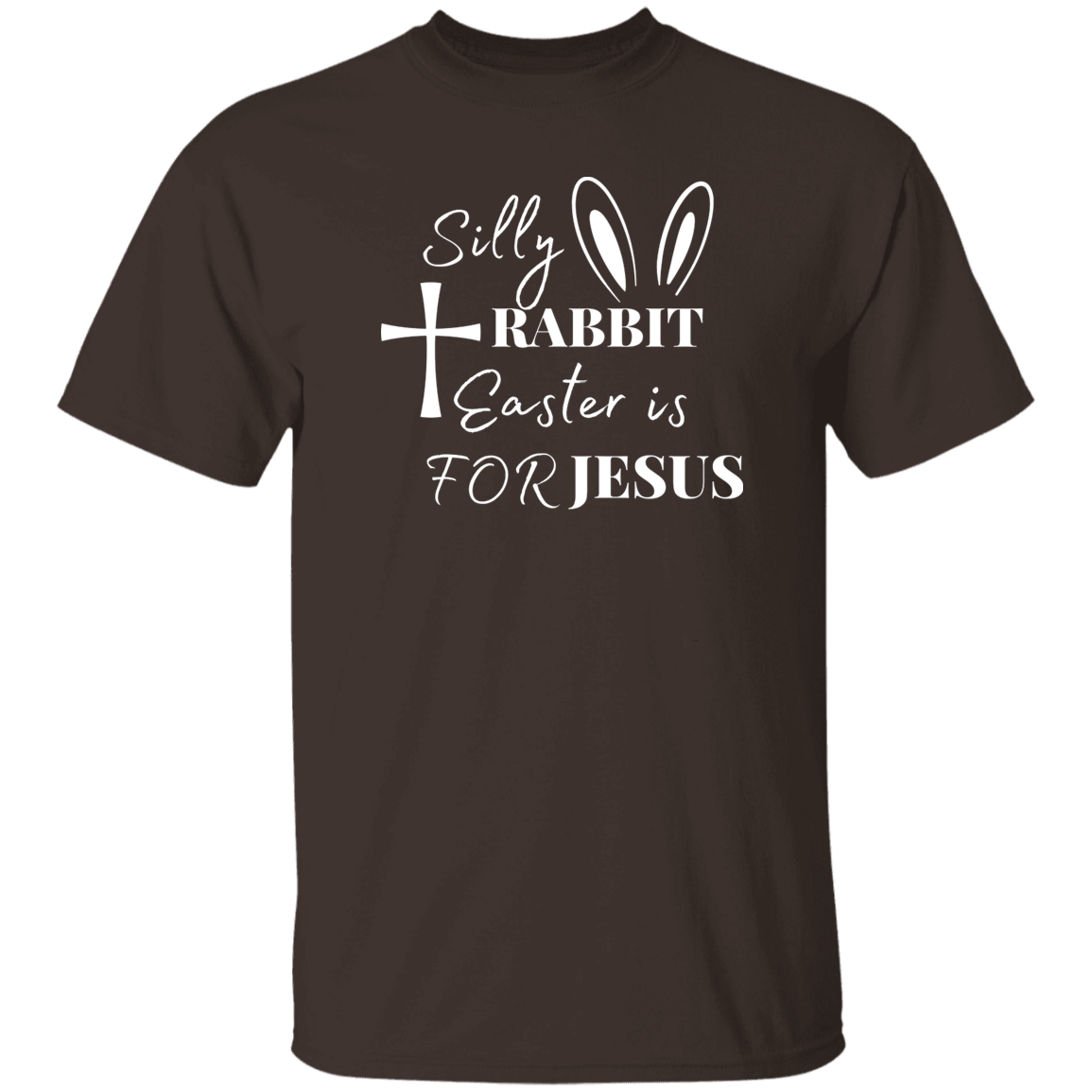 Silly Rabbit Easter Is For Jesus | T-shirt