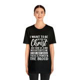 I Want To Be So Full Of Christ | T-shirt