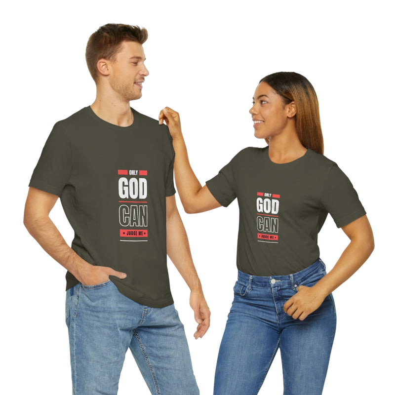 Only GOD Can Judge Me | T-shirt