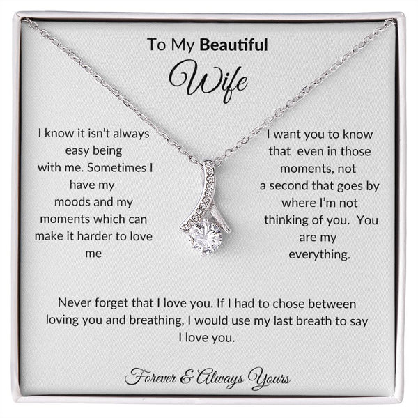 To My Beautiful Wife-"I know it's not easy" Alluring Beauty Necklace