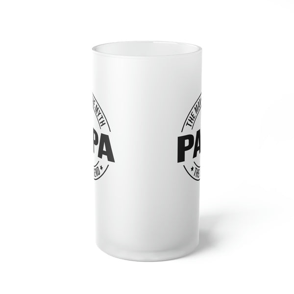 Papa The Man The Myth The Legend | Frosted Glass Beer Mug