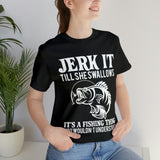 Jerk It Till She Swallows | T-shirt