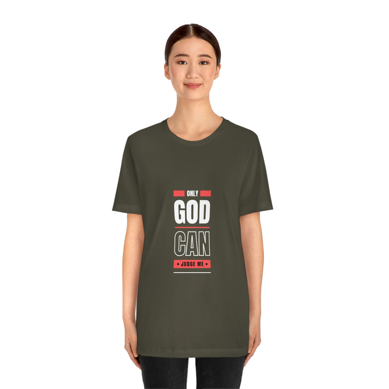 Only GOD Can Judge Me | T-shirt