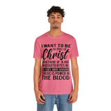 I Want To Be So Full Of Christ | T-shirt