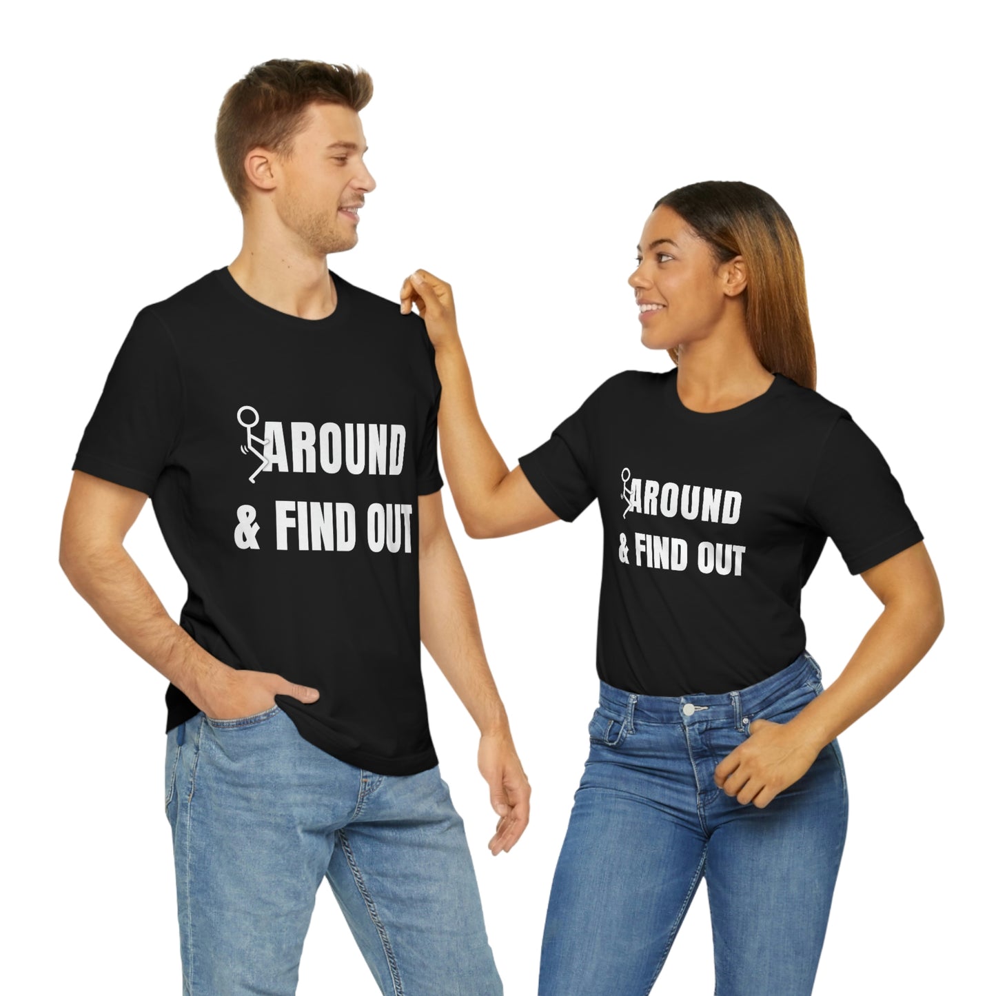 F* Around & Find Out | T-shirt