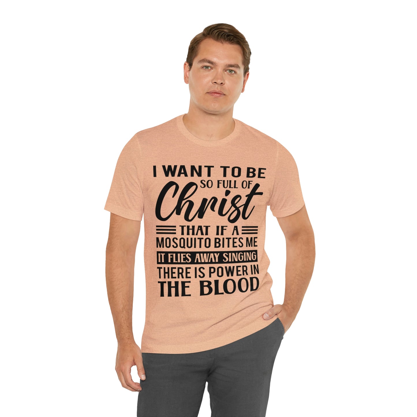 I Want To Be So Full Of Christ | T-shirt