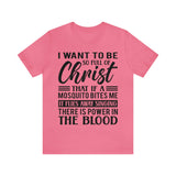 I Want To Be So Full Of Christ | T-shirt