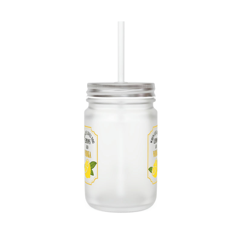 When Life Gives You Lemons Add Vodka | Mason Jar