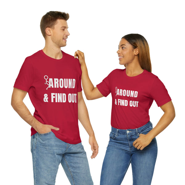 F* Around & Find Out | T-shirt