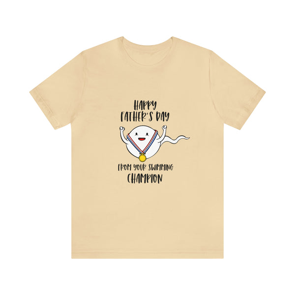 Happy Father's Day From Your Swimming Champion | T-shirt