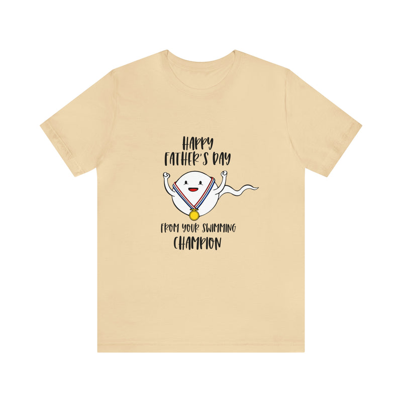 Happy Father's Day From Your Swimming Champion | T-shirt