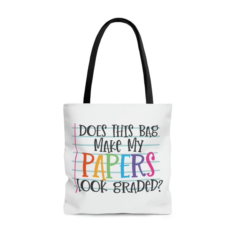 Does This Bag Make My Papers Look Graded | Teacher Tote Bag