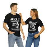 Jerk It Till She Swallows | T-shirt