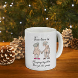 True Love is Hanging Together Through The Years | Ceramic Mug 11oz