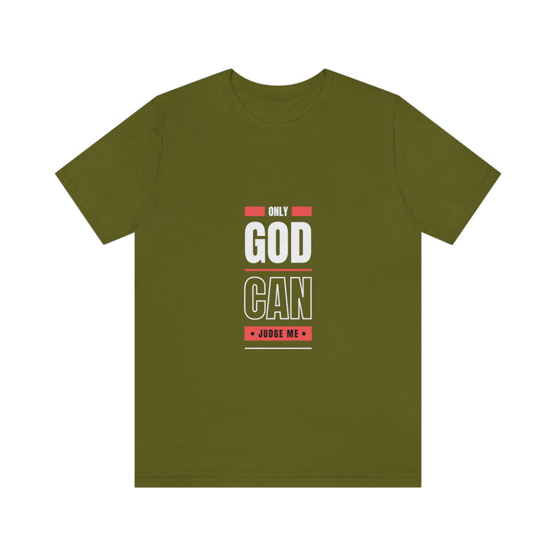 Only GOD Can Judge Me | T-shirt