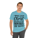 I Want To Be So Full Of Christ | T-shirt