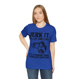 Jerk It Till She Swallows | T-shirt