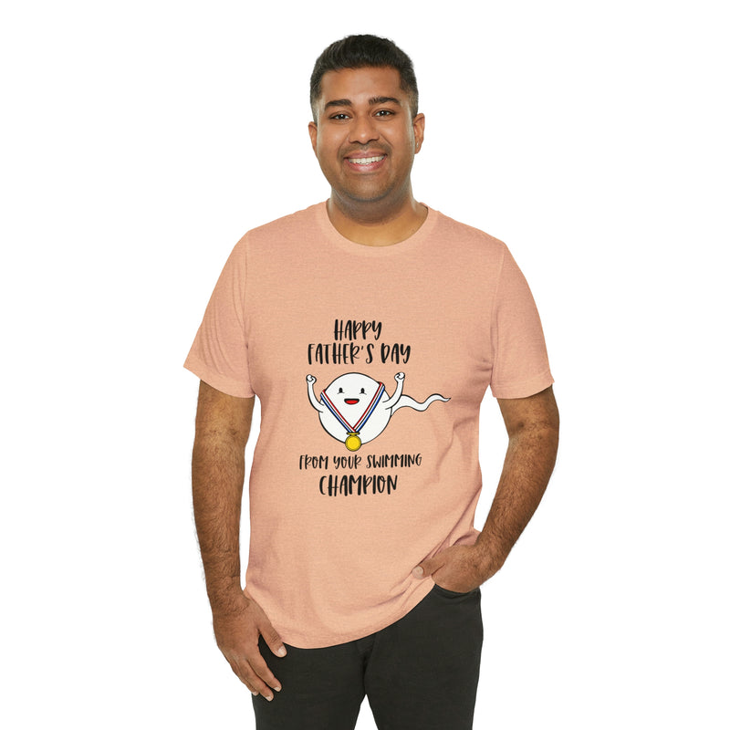 Happy Father's Day From Your Swimming Champion | T-shirt